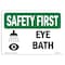 Signmission OSHA SAFETY FIRST, 7" Height, Rigid Plastic, 10" x 7", Landscape, Eye Bath OS-SF-P-710-L-10782 - alternate 1